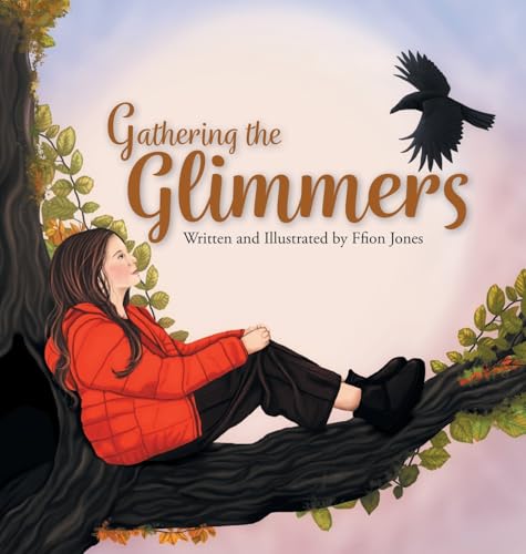 Gathering the Glimmers: A Children's Book about Positivity von Andrews UK Limited