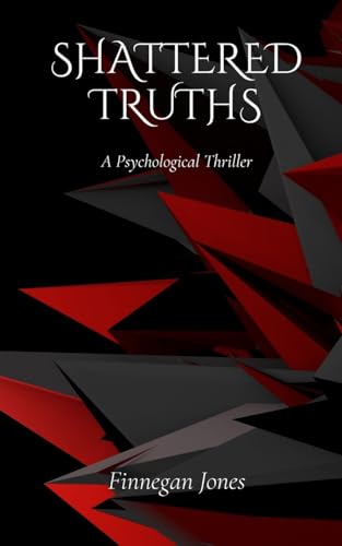 Shattered Truths: A Psychological Thriller von Rwg Publishing