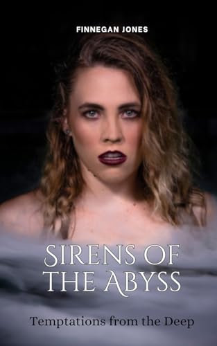 Sirens of the Abyss: Temptations from the Deep von Arcanaverse Books