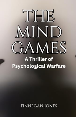 The Mind Games: A Thriller of Psychological Warfare von RWG Publishing