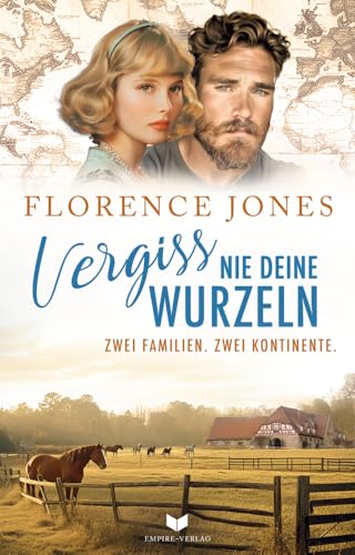 Vergiss nie deine Wurzeln (Eine Zwei-Kontinenten-Saga) von Empire-Verlag (Nova MD)