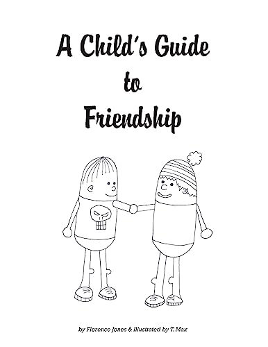 A Child's Guide to Friendship: Anti-Bullying Coloring Book von CREATESPACE