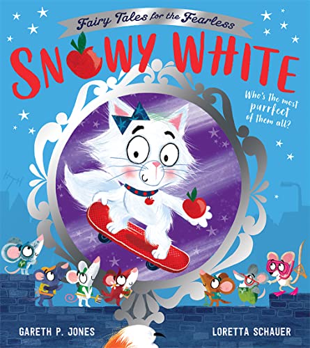 Snowy White: A fun filled illustrated children’s picture book (Fairy Tales for the Fearless)
