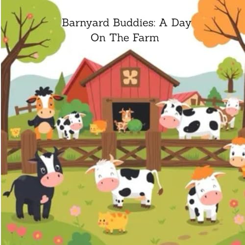 Barnyard Buddies: A Day On The Farm von Independently published