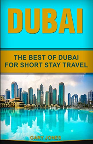 Dubai: The Best Of Dubai For Short Stay Travel von Independently published