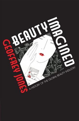Beauty Imagined: A History of the Global Beauty Industry von Oxford University Press, USA