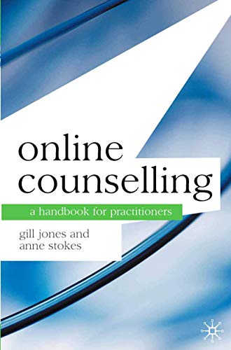 Online Counselling: A Handbook for Practitioners (Professional Handbooks in Counselling and Psychotherapy)