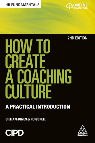 How to Create a Coaching Culture: A Practical Introduction (HR Fundamentals)