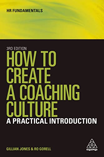 How to Create a Coaching Culture: A Practical Introduction (HR Fundamentals)