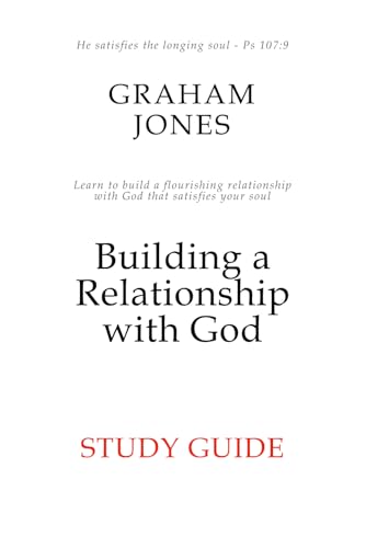 Building a relationship with God - Study Guide: Study guide to the building a relationship with God von GJM