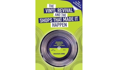 The Vinyl Revival And The Shops That Made It Happen von Proper Music Publishing Ltd