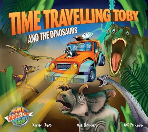 Time Travelling Toby And The Dinosaurs von Grobags Children's Books
