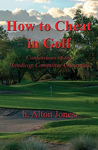 How to Cheat in Golf - Confessions of the Handicap Committee Chairman von Ingramcontent