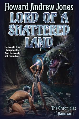 Lord of a Shattered Land (Volume 1) (Chronicles of Hanuvar)
