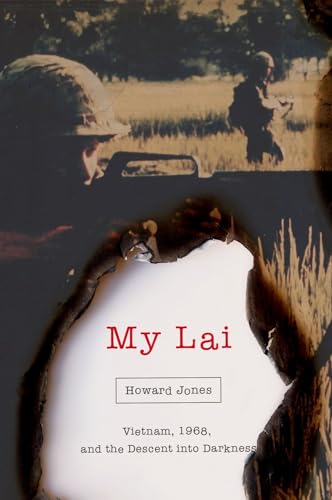 Descent Into Darkness: The My Lai Massacre and Its Legacy: Vietnam, 1968, and the Descent Into Darkness (Pivotal Moments in American History)