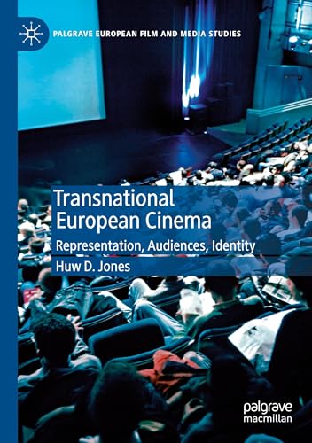 Transnational European Cinema: Representation, Audiences, Identity (Palgrave European Film and Media Studies) von Palgrave Macmillan