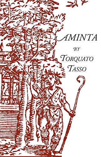 Aminta: A Pastoral Play (Italica Press Dual-Language Poetry Series)