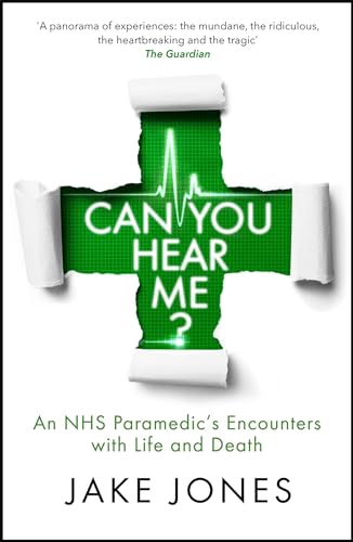 Can You Hear Me?: An NHS Paramedic's Encounters with Life and Death von Quercus