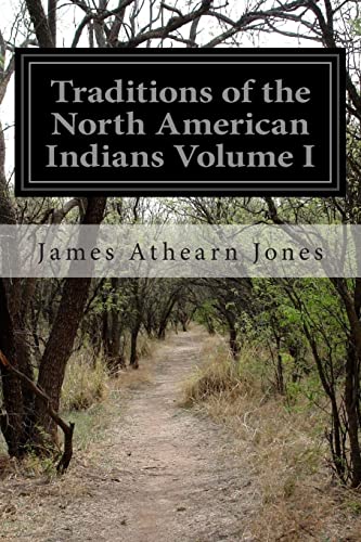 Traditions of the North American Indians Volume I von CREATESPACE