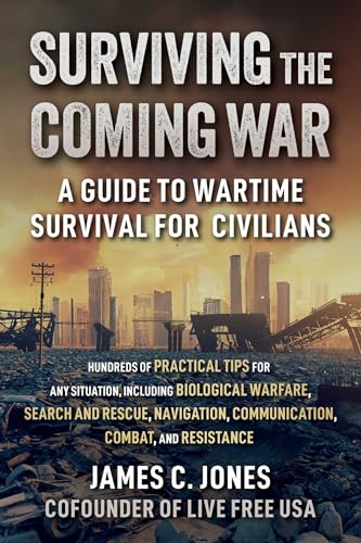 Surviving the Coming War: A Guide to Wartime Survival for Civilians von Skyhorse