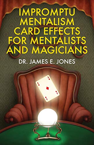 Impromptu Mentalism Card Effects for Mentalists and Magicians von Outskirts Press