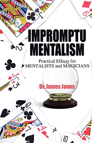 Impromptu Mentalism: Practical Effects for Mentalists and Magicians von Outskirts Press