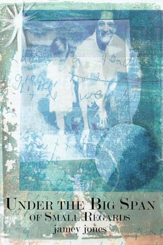 Under the Big Span of Small Regards Under the Big Span of Small Regards von Spuyten Duyvil Publishing
