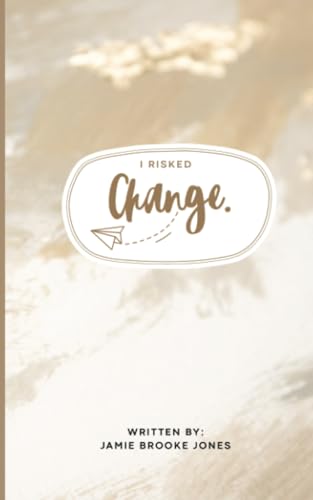 I Risked Change von PublishDrive