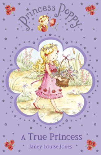 Princess Poppy: A True Princess (Princess Poppy Fiction, 1)