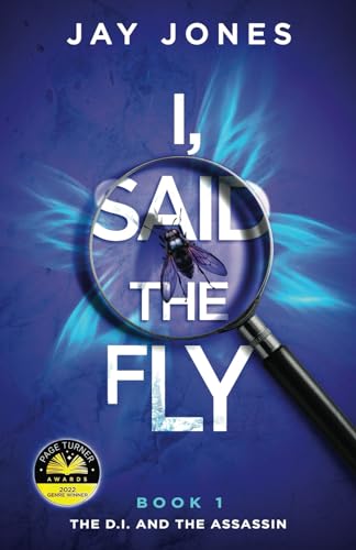 I, SAID THE FLY: A gripping crime thriller (Book 1 - The D.I. and the assassin)