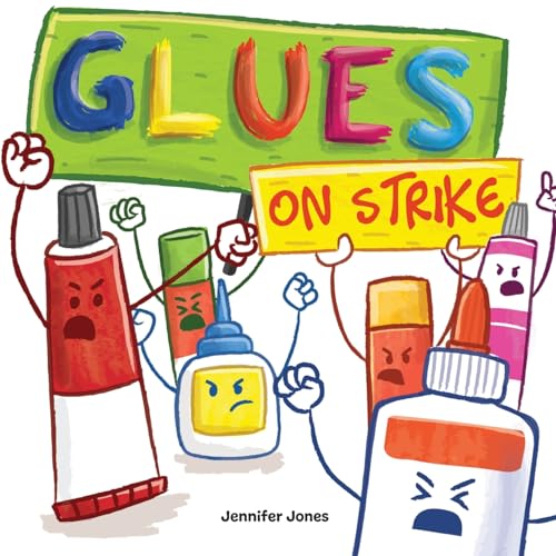 Glues On Strike: A Funny, Rhyming, Read Aloud Kid's Book For Preschool, Kindergarten, 1st grade, 2nd grade, 3rd grade, or Early Readers: A Funny, ... grade, 3rd grade, 4th grade, or Early Readers