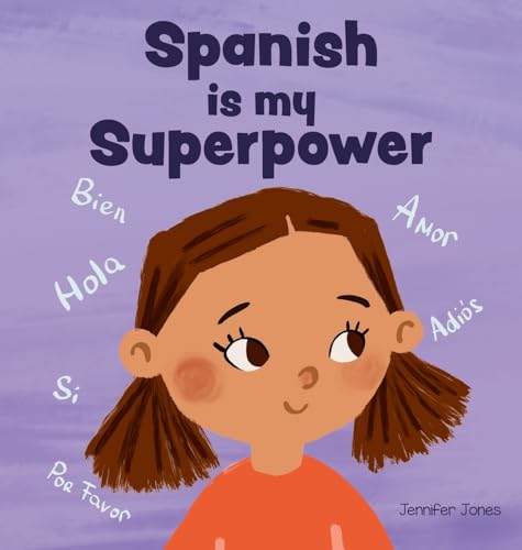 Spanish is My Superpower: A Social Emotional, Rhyming Kid's Book About Being Bilingual and Speaking Spanish (Teacher Tools, Band 4)