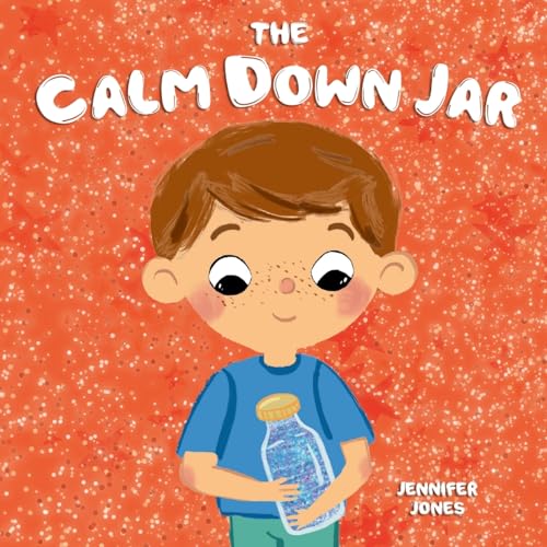 The Calm Down Jar: A Social Emotional, Rhyming, Early Reader Kid's Book to Help Calm Anger and Anxiety (Teacher Tools, Band 1)