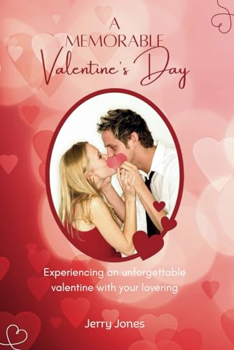 A memorable valentine: Experiencing an unforgettable valentine with your lover von Independently published