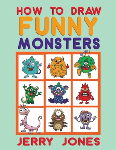 How To Draw Funny Monsters: Learn How to Draw Step by Step for Kids von Jerry Jones