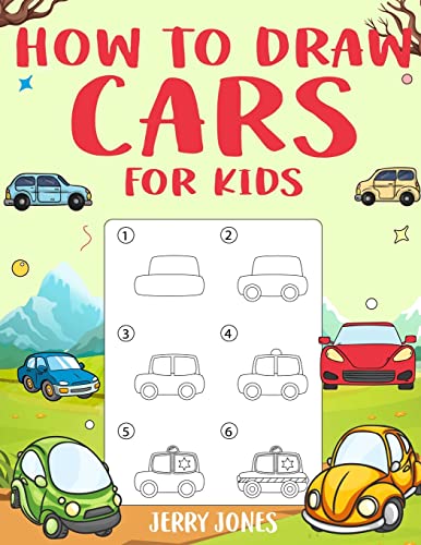 How to Draw Cars For Kids: Learn How to Draw Step by Step (Step by Step Drawing Books) von Createspace Independent Publishing Platform
