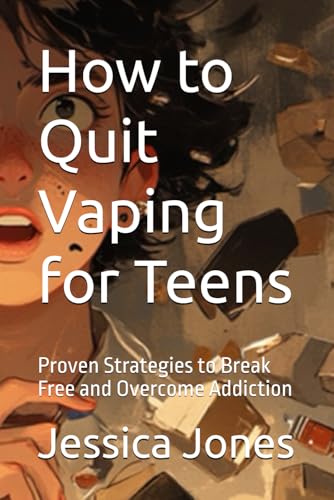 How to Quit Vaping for Teens: Proven Strategies to Break Free and Overcome Addiction (Quit for Life: Your Comprehensive Guide to Overcoming Smoking and Vaping Addiction) von Independently published