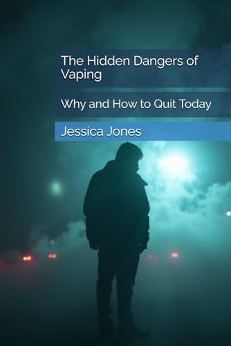 The Hidden Dangers of Vaping: Why and How to Quit Today (Quit for Life: Your Comprehensive Guide to Overcoming Smoking and Vaping Addiction) von Independently published
