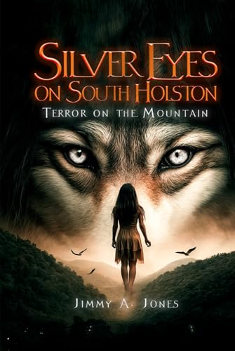 SILVER EYES ON SOUTH HOLSTON: TERROR ON THE MOUNTAIN von Book Writing Pioneer