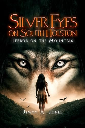 SILVER EYES ON SOUTH HOLSTON: TERROR ON THE MOUNTAIN von Book Writing Pioneer