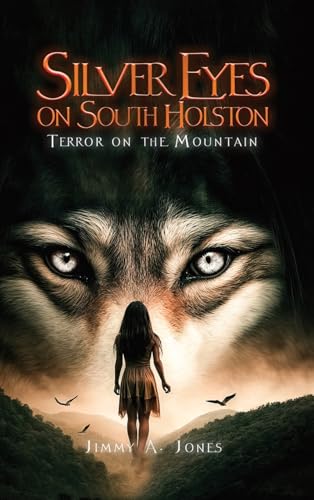Silver Eyes on South Holston Terror on the Mountain von Book Writing Pioneer