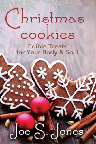 Christmas Cookies: Edible Treats for Your Body and Soul: Edible Treats for You Body and Soul Christmas Cookies: Edible Treats for Your Body and Soul: Edible Treats for You Body and Soul von Whitaker House