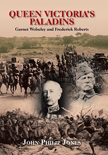 Queen Victoria'S Paladins: Garnet Wolseley and Frederick Roberts von Xlibris Us