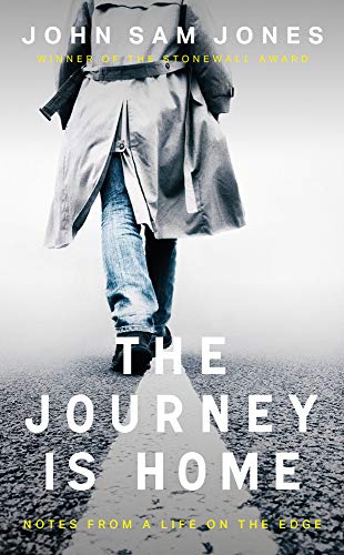 The Journey Is Home: Notes from a Life on the Edge