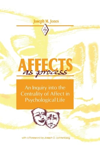 Affects as Process: An Inquiry into the Centrality of Affect in Psychological Life (Psychoanalytic Inquiry Book, Band 14) von Routledge
