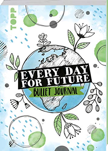Every Day For Future - das Bullet Journal Every Day For Future - das Bullet Journal