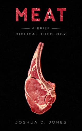 Meat: a brief, Biblical theology Meat: a brief, Biblical theology von Independently published