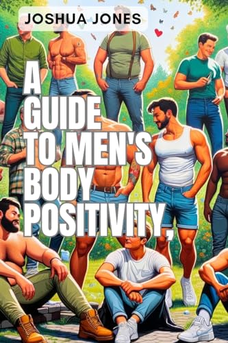 A Guide to Men's Body Positivity von Blurb