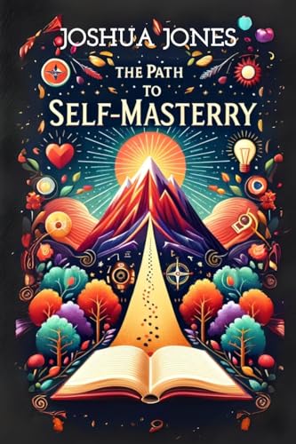 The Path to Self-Mastery von Blurb Inc