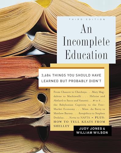 An Incomplete Education: 3,684 Things You Should Have Learned but Probably Didn't von Ballantine Books
